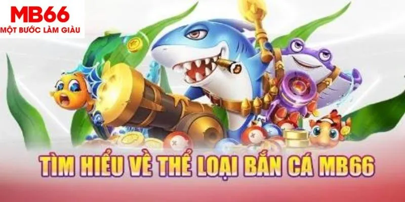 Giới Thiệu về Bắn Cá H5 MB66