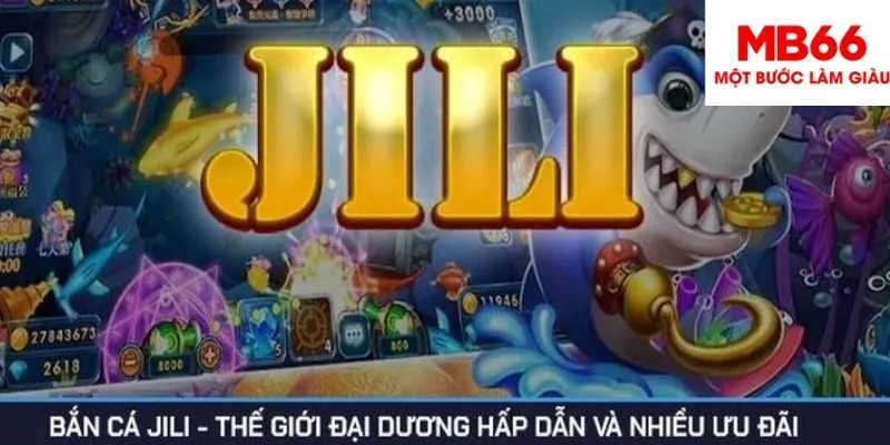 Danh sách các trò chơi đặc sắc trong sảnh bắn cá JILI