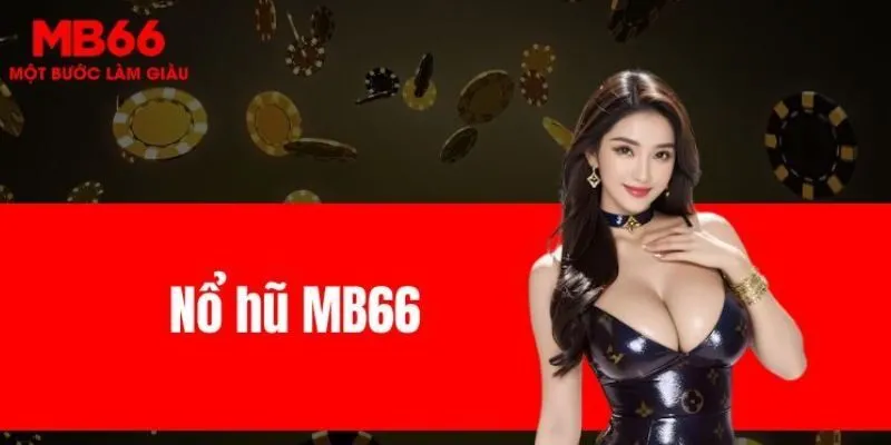 Những lợi ích của việc chơi nổ hũ PG MB66