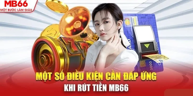 Những Lưu Ý Quan Trọng Khi Rút Tiền MB66